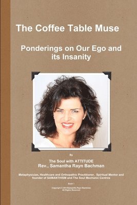 The Coffee Table Muse - Ponderings on our Ego and its Insanity! 1