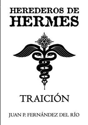 Juan Pablo Fernandez del Rio, Juan Pablo Fernández del Río - Herederos De Hermes: Traicion, Häftad