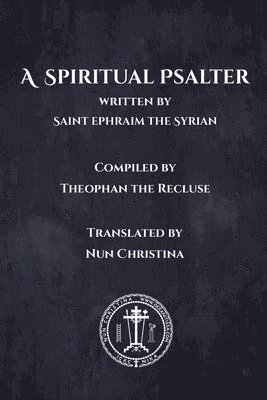 Saint Ephraim The Syrian, Nun Christina - Spiritual Psalter, Häftad