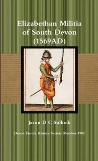 bokomslag Elizabethan Militia of South Devon (1569AD)