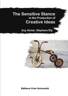 Guy Aznar, Stephane Ely, Stéphane Ely - Sensitive Stance in the Production of Creative Ideas, Häftad