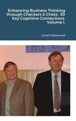 bokomslag Enhancing Business Thinking through Checkers & Chess:  30 Key Cognitive Connections. Volume I.