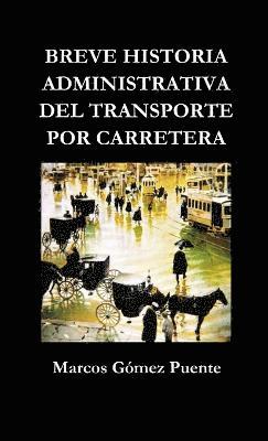 Breve Historia Administrativa Del Transporte Por Carretera 1