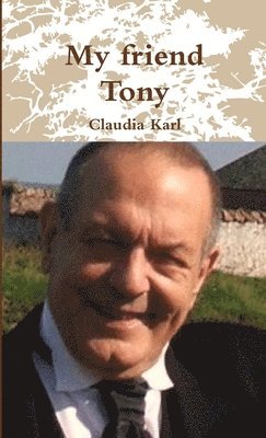 Claudia Karl - My Friend Tony, Häftad