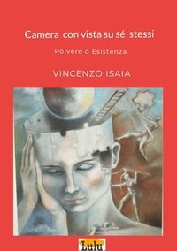 bokomslag Camera con vista su sè stessi "polvere o esistenza" Vincenzo Isaia