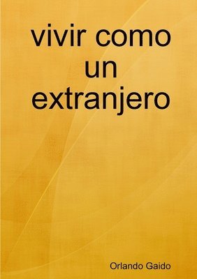 bokomslag Vivir Como UN Extranjero