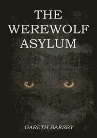 bokomslag The Werewolf Asylum