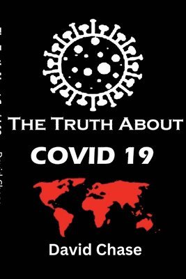 The Truth About Covid 19 And Lockdowns. Is Covid 19 A Bio Weapon? 1