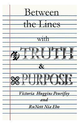 Between the Lines with Truth and Purpose 1