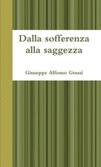 bokomslag Dalla Sofferenza Alla Saggezza