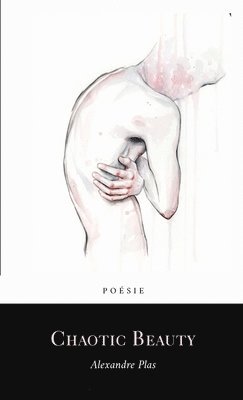 Alexandre Plas, Mélissa Poprawka--Rouxel - Chaotic Beauty, Häftad