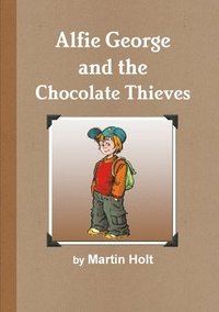 bokomslag Alfie George and the Chocolate Thieves