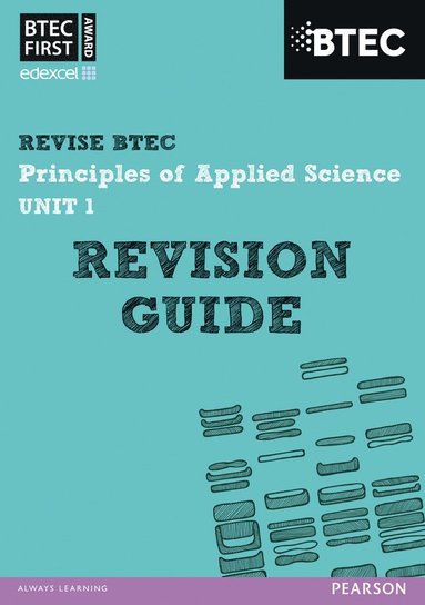 bokomslag Pearson REVISE BTEC First in Applied Science: Principles of Applied Science Unit 1 Revision Guide - for 2026, 2027 exams
