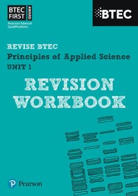 bokomslag Pearson REVISE BTEC First in Applied Science: Principles of Applied Science Unit 1 Revision Workbook - for 2025 and 2026 exams