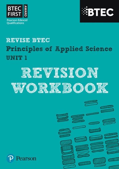 bokomslag Pearson REVISE BTEC First in Applied Science: Principles of Applied Science Unit 1 Revision Workbook - for 2025 and 2026 exams