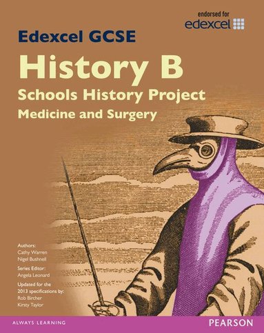 Cathy Warren, Nigel Bushnell, Kirsty Taylor, Rob Bircher - Edexcel GCSE History B Schools History Project: Medicine (1A) and Surgery (3A) SB 2013, Häftad