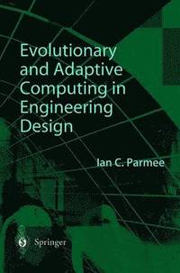 bokomslag Evolutionary and Adaptive Computing in Engineering Design