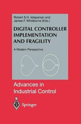 Robert Istepanian, James F. Whidborne - Digital Controller Implementation and Fragility, Häftad