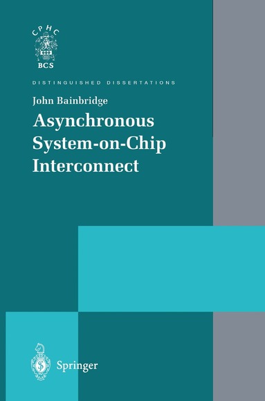 John Bainbridge - Asynchronous System-on-Chip Interconnect, Häftad