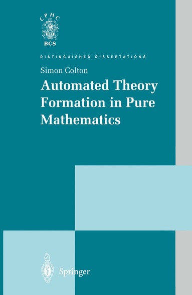 Simon Colton - Automated Theory Formation in Pure Mathematics, Häftad