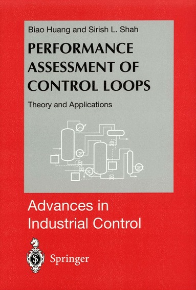 Biao Huang, Sirish L. Shah - Performance Assessment of Control Loops, Häftad
