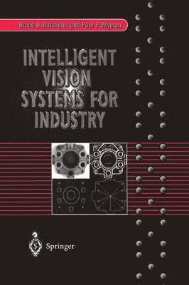 Bruce G. Batchelor, Paul F. Whelan - Intelligent Vision Systems for Industry, Häftad