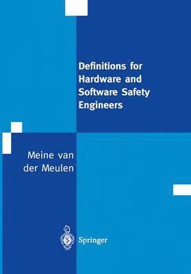 Definitions for Hardware and Software Safety Engineers 1