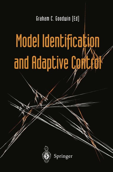 Graham Goodwin - Model Identification and Adaptive Control, Häftad