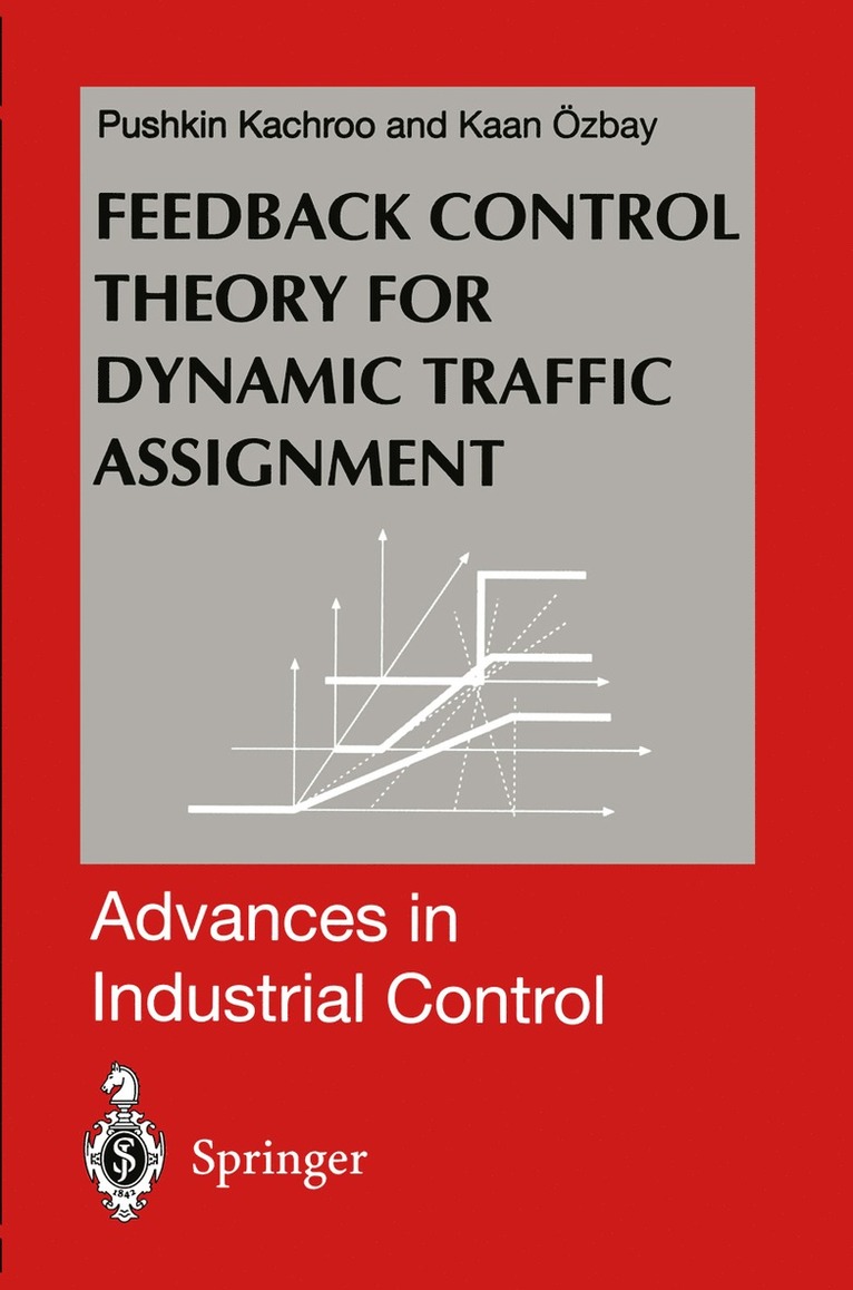 Pushkin Kachroo, Kaan Ozbay, Kaan M.A. Özbay - Feedback Control Theory for Dynamic Traffic Assignment, Häftad