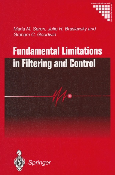 Maria M. Seron, Julio H. Braslavsky, Graham C. Goodwin - Fundamental Limitations in Filtering and Control, Häftad