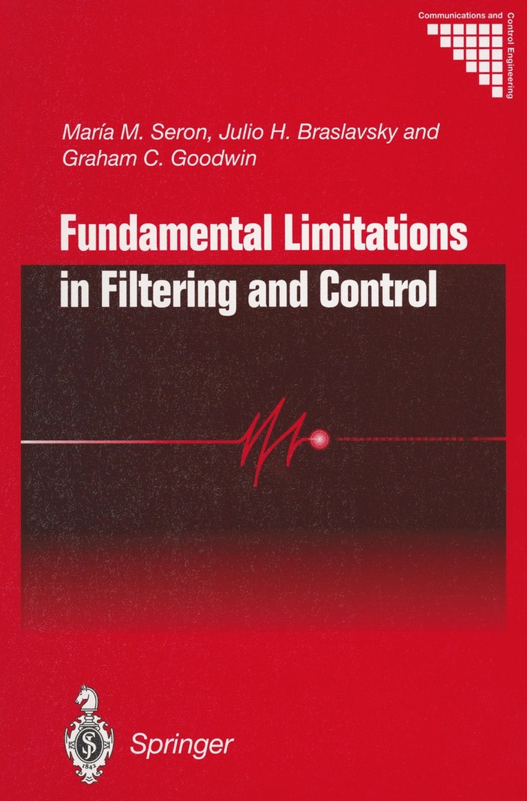 Maria M. Seron, Julio H. Braslavsky, Graham C. Goodwin - Fundamental Limitations in Filtering and Control, Häftad