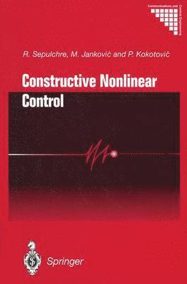 R. Sepulchre, M. Jankovic, P.V. Kokotovic, P. V. Kokotovic - Constructive Nonlinear Control, Häftad