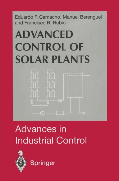 Manuel Berenguel, Francisco R. Rubio - Advanced Control of Solar Plants, Häftad