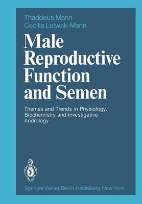 T. Mann, C. Lutwak-Mann - Male Reproductive Function and Semen, Häftad