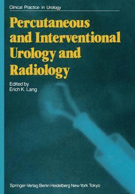 Percutaneous and Interventional Urology and Radiology 1