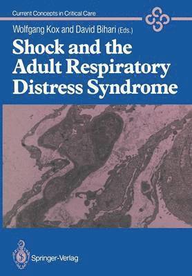 Shock and the Adult Respiratory Distress Syndrome 1