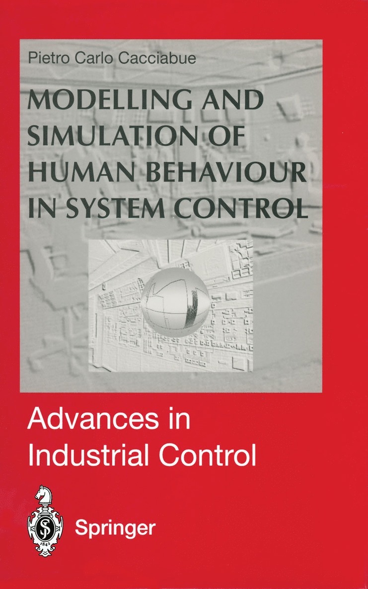 Pietro C. Cacciabue - Modelling and Simulation of Human Behaviour in System Control, Häftad