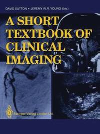 bokomslag A Short Textbook of Clinical Imaging