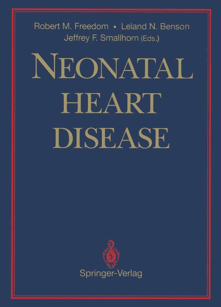 Robert M. Freedom, Leland N. Benson, Jeffrey F. Smallhorn - Neonatal Heart Disease, Häftad