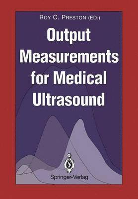 Output Measurements for Medical Ultrasound 1