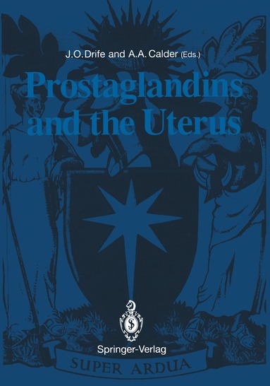 James O. Drife, Andrew A. Calder - Prostaglandins and the Uterus, Häftad