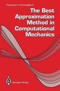 bokomslag The Best Approximation Method in Computational Mechanics