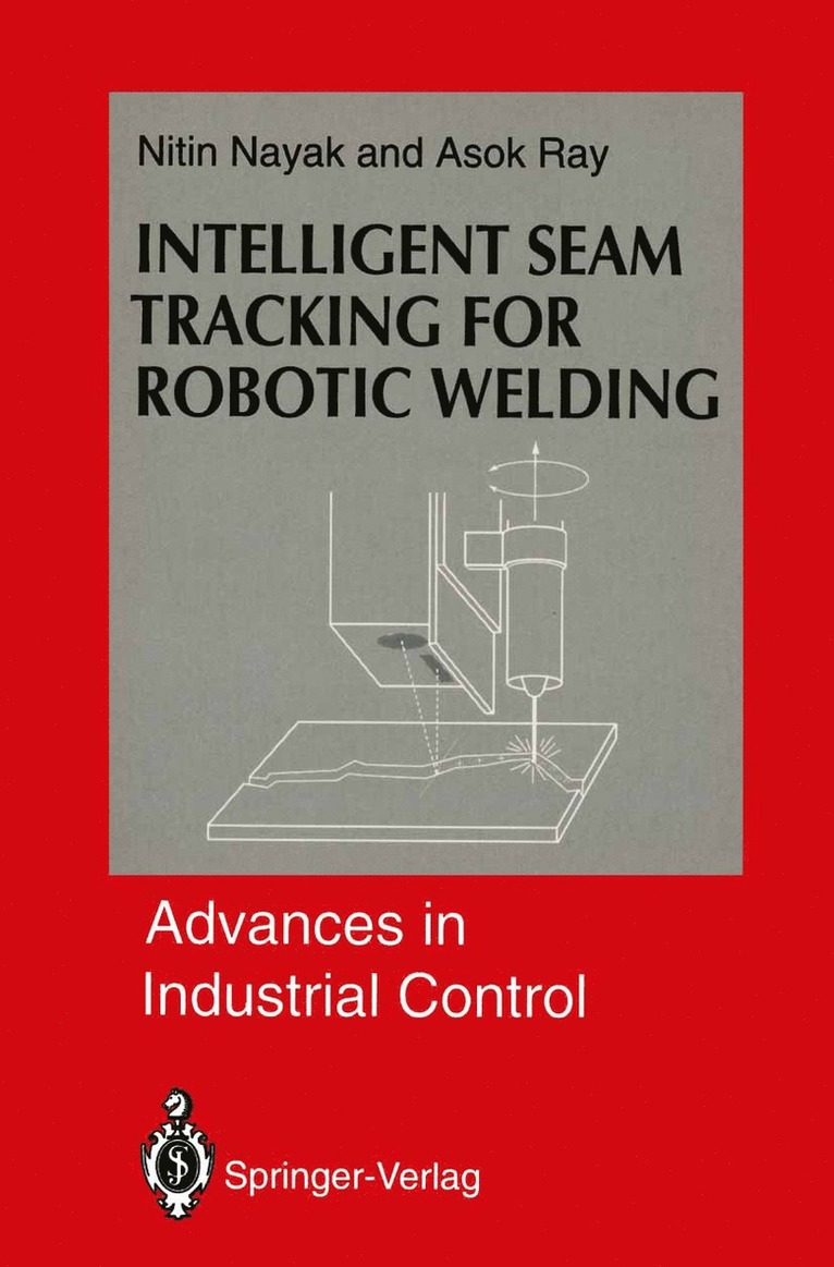 Nitin R. Nayak, Asok Ray - Intelligent Seam Tracking for Robotic Welding, Häftad