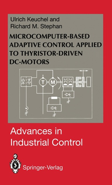 bokomslag Microcomputer-Based Adaptive Control Applied to Thyristor-Driven DC-Motors