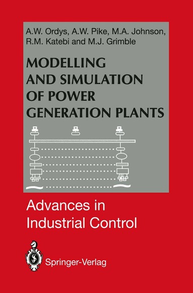 Andrzej W. Ordys, A.W. Pike, Michael A Johnson, Reza M. Katebi, Michael J. Grimble - Modelling and Simulation of Power Generation Plants, Häftad