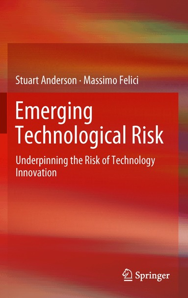 Stuart Anderson, Massimo Felici - Emerging Technological Risk, Inbunden