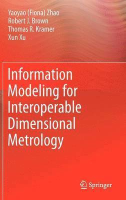 bokomslag Information Modeling for Interoperable Dimensional Metrology