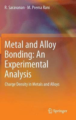 R. Saravanan, M. Prema Rani - Metal and Alloy Bonding - An Experimental Analysis, Inbunden