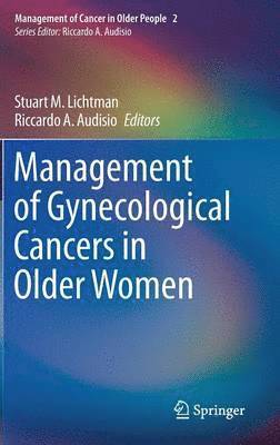 Management of Gynecological Cancers in Older Women 1