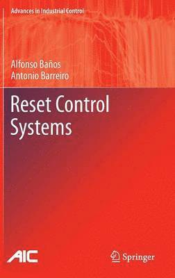 Alfonso Baños, Antonio Barreiro - Reset Control Systems, Inbunden